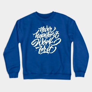 Never Hope, Work Crewneck Sweatshirt